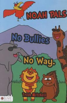 Paperback Noah Pals: No Bullies No Way Book