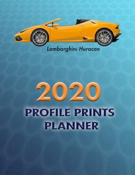 Profile Prints Planner 2020: Lamborghini Huracan supercar 2014. 8.5" x 11"  Dated weekly Illustrated planner/ planning calendar for 2020. 2 pages per week. (Profile Prints Planners)