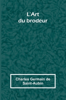 Paperback L'Art du brodeur [French] Book