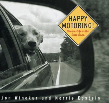 Hardcover Happy Motoring: Canine Life in the Fast Lane Book