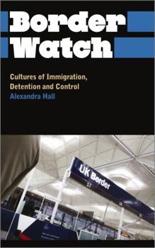 Paperback Border Watch: Cultures of Immigration, Detention and Control Book