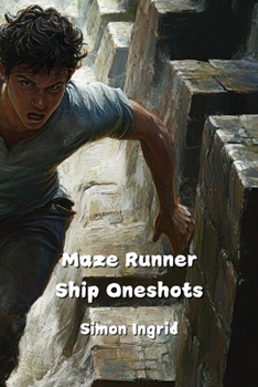 Maze Runner Ship Oneshots