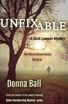 Paperback Unfixable: A Buck Lawson Mystery (The Blood River Series) Book