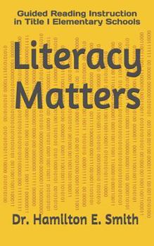 Paperback Literacy Matters: Guided Reading Instruction in Title I Elementary Schools Book