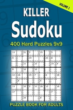 Killer Sudoku Puzzle Book for Adults: 400 Hard Puzzles 9x9