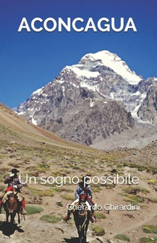 Paperback Aconcagua: Un sogno possibile [Italian] Book