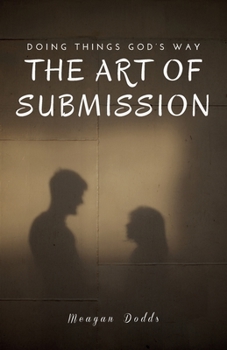 Paperback The Art of Submission: Doing Things God's Way Book