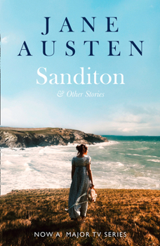 Lady Susan, The Watsons, Sanditon