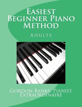 Paperback 'Easiest' Beginner Piano Method: Gordon Banks Method Book