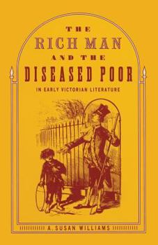 Paperback The Rich Man and the Diseased Poor in Early Victorian Literature Book