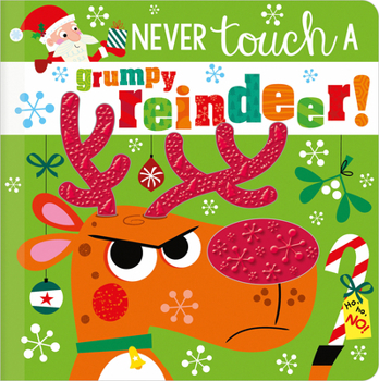 Paperback Never Touch a Grumpy Reindeer! Book