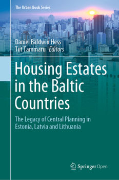 Housing Estates in the Baltic Countries: The Legacy of Central Planning in Estonia, Latvia and Lithuania (The Urban Book Series) - Book  of the Urban Book Series