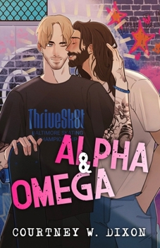 Alpha & Omega - An MM Urban Romance (Alpha's Rejects) - Book #4 of the Alpha's Rejects