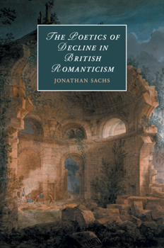 Paperback The Poetics of Decline in British Romanticism Book