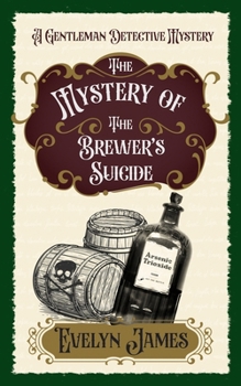 Paperback The Mystery of the Brewer's Suicide: The Gentleman Detective Mysteries Book