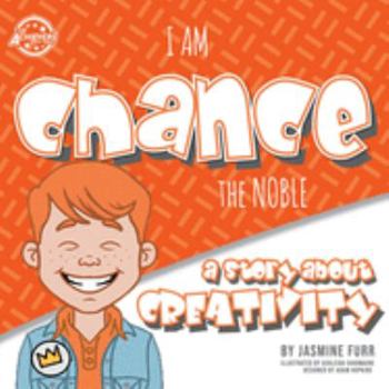 Paperback I Am Chance the Noble: a story about creativity (The Achievers - Level L) Book