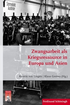 Hardcover Zwangsarbeit ALS Kriegsressource in Europa Und Asien [German] Book