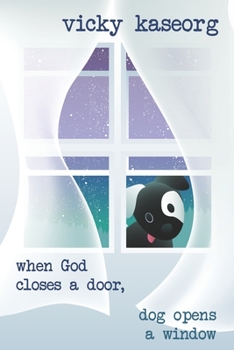 Paperback When God Closes a Door...: Dog Opens a Window Book