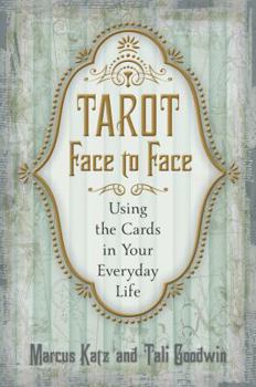 Paperback Tarot Face to Face: Using the Cards in Your Everyday Life Book