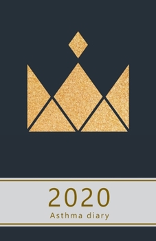 Paperback 2020 Asthma diary: Dated Asthma symptoms tracker incl. Medications, Triggers, Peak flow meter section and charts, Exercise tracker, Notes Book