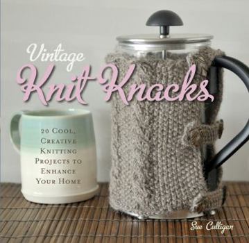 Paperback Vintage Knit Knacks: 20 Cool, Creative Knitting Projects to Enhance Your Home Book