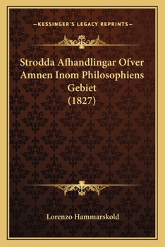 Paperback Strodda Afhandlingar Ofver Amnen Inom Philosophiens Gebiet (1827) [Swedish] Book