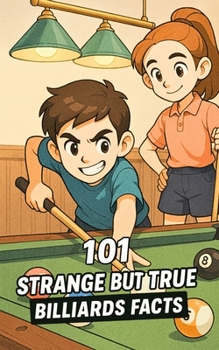 Paperback 101 Strange But True Billiards Facts: Incredible and Surprising Events Book