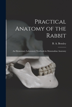 Paperback Practical Anatomy of the Rabbit: an Elementary Laboratory Textbook in Mammalian Anatomy Book