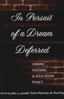 Paperback In Pursuit of a Dream Deferred: Linking Housing and Education Policy Book