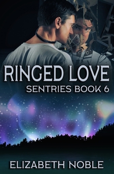 Ringed Love - Book #6 of the Sentries