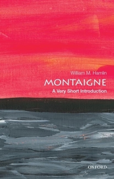 Montaigne: A Very Short Introduction - Book #658 of the Very Short Introductions