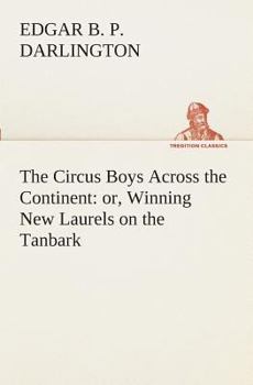 The Circus Boys Across The Continent or Winning New Laurels On The Tanbark