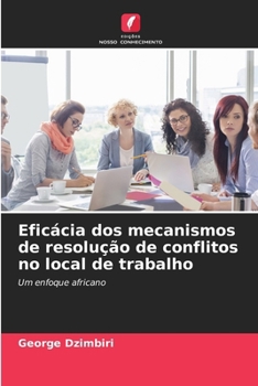 Paperback Eficácia dos mecanismos de resolução de conflitos no local de trabalho [Portuguese] Book