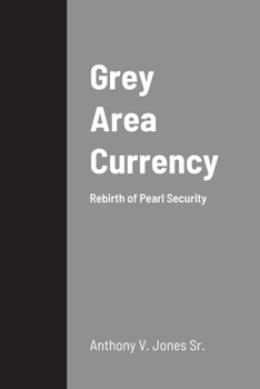 Paperback Grey Area Currency: Rebirth of Pearl Security Book