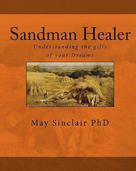 Paperback Sandman Healer: Understanding the gifts of your Dreams Book