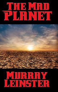 Murray Leinster - Mad Planet - Book #1 of the Burl