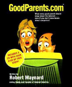 Paperback Goodparents.com: What Every Good Parent Should Know about the Internet [With *] Book