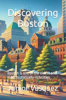 Paperback Discovering Boston: Boston is one of the oldest and most historically rich cities Book