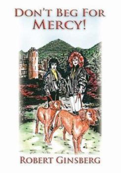 Paperback Don't Beg for Mercy! Book