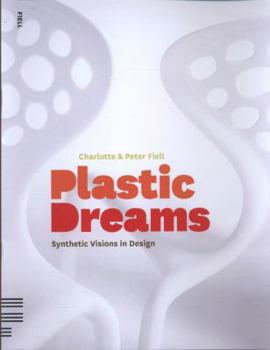 Paperback Plastic Dreams: Synthetic Visions in Design Book