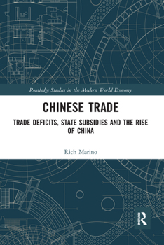 Paperback Chinese Trade: Trade Deficits, State Subsidies and the Rise of China Book