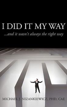 Paperback I Did It My Way: ...and it wasn't always the right way Book