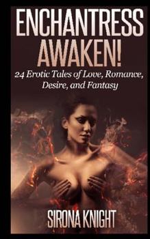 Paperback Enchantress Awaken!: 24 Erotic Tales Book