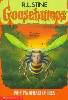 Why I'm Afraid Of Bees - Book #17 of the Goosebumps