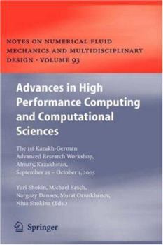 Hardcover Advances in High Performance Computing and Computational Sciences: The 1st Kazakh-German Advanced Research Workshop, Almaty, Kazakhstan, September 25 Book
