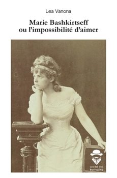 Paperback Marie Bashkirtseff ou l'impossibilité d'aimer [French] Book