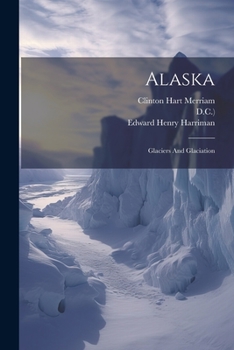 Paperback Alaska: Glaciers And Glaciation Book