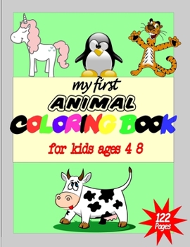 Paperback My First Animal Coloring Book: My first animal coloring book For kids Ages 4-8, Many cut Animals For Coloring, Cute and Positive Coloring Book. Book