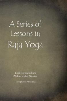 Paperback A Series of Lessons in Raja Yoga Book