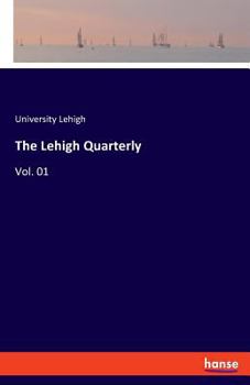 Paperback The Lehigh Quarterly: Vol. 01 Book